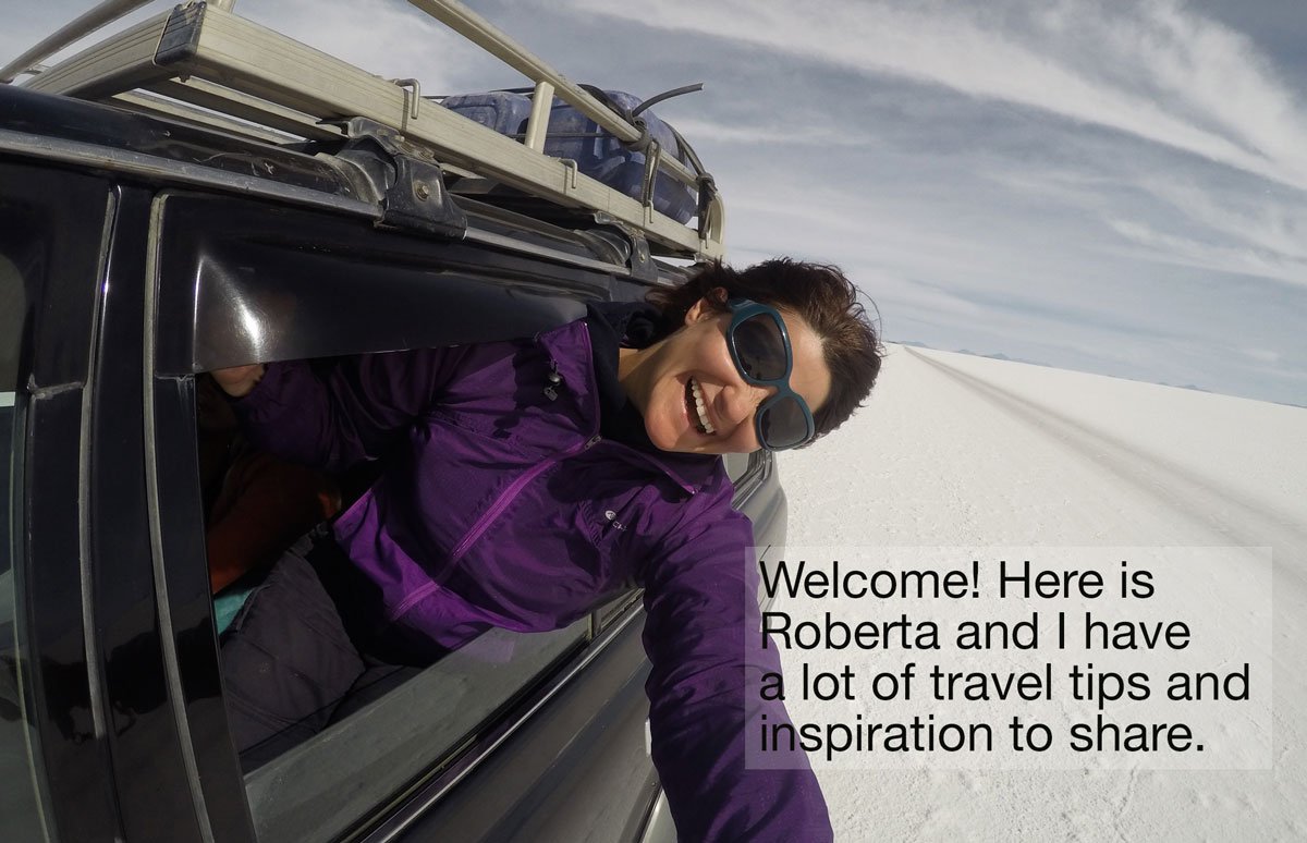 Welcome! Here is Roberta and I have a lot of travel tips and inspiration to share